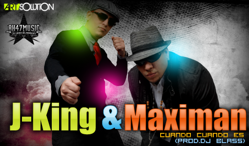 J-King & Maximan – Cuando, Cuando Es. 12/12/2009 por Zonix